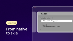 Migrating Uno Platform Applications from Native to Skia